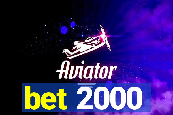 bet 2000